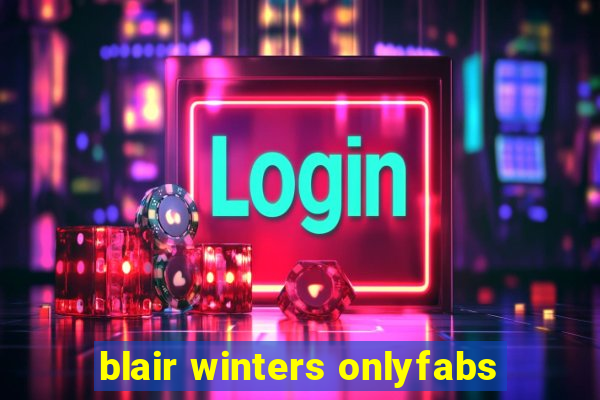 blair winters onlyfabs